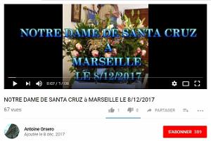 2017 12 08 NOTRE DAME DE SANTA CRUZ A MARSEILLE VIDEO